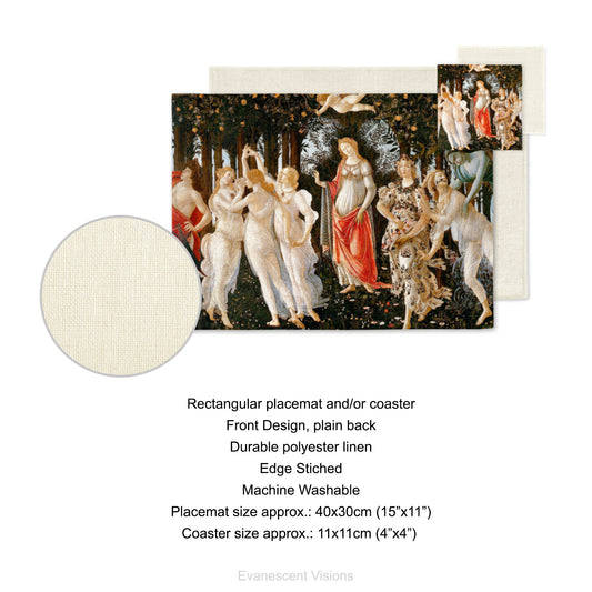 Placemat and coaster with design of  'Primavera' by Sandro Botticelli (1445-1510).  Product details for placemat and coaster. Front design, plain back, durable polyester linen, edge sticked, machine washable. Placemat size approx 40x30cm (15"x11"). Coaster size approx 11x11cm (4"x4")